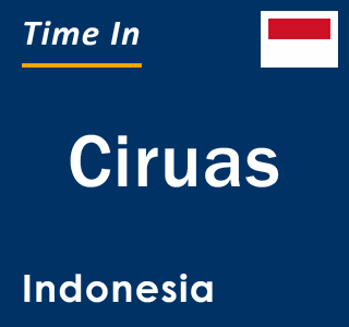 Current local time in Ciruas, Indonesia