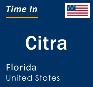 Current local time in Citra, Florida, United States