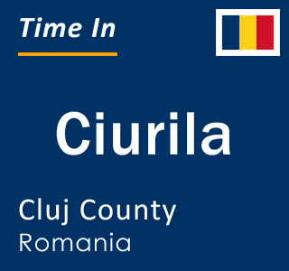 Current local time in Ciurila, Cluj County, Romania