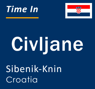 Current local time in Civljane, Sibenik-Knin, Croatia