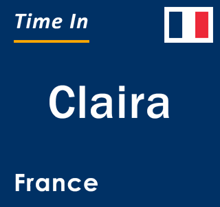 Current local time in Claira, France