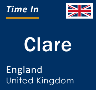 Current local time in Clare, England, United Kingdom