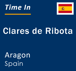 Current local time in Clares de Ribota, Aragon, Spain