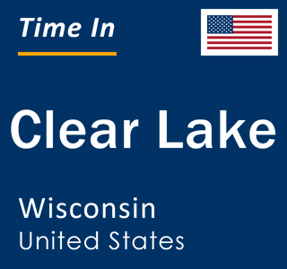 Current local time in Clear Lake, Wisconsin, United States