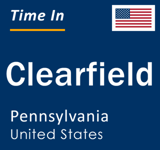 Current local time in Clearfield, Pennsylvania, United States