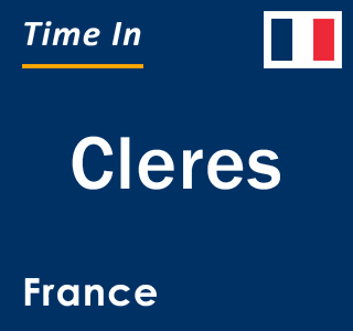 Current local time in Cleres, France