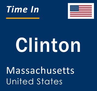 Current local time in Clinton, Massachusetts, United States