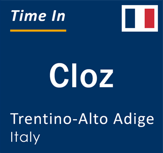 Current local time in Cloz, Trentino-Alto Adige, Italy