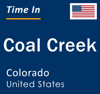 Current local time in Coal Creek, Colorado, United States