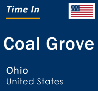 Current local time in Coal Grove, Ohio, United States