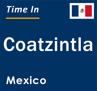 Current local time in Coatzintla, Mexico