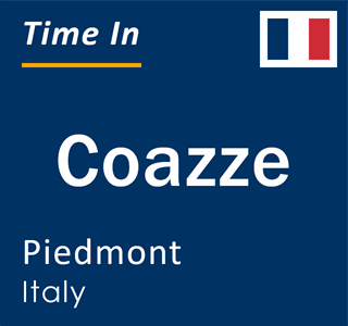 Current local time in Coazze, Piedmont, Italy