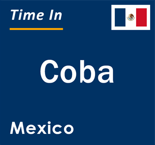 Current local time in Coba, Mexico