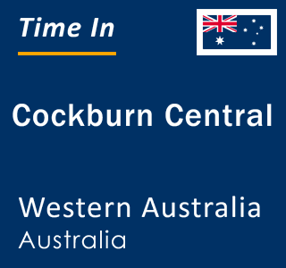 Current local time in Cockburn Central, Western Australia, Australia