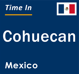 Current local time in Cohuecan, Mexico