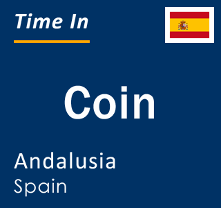 Current local time in Coin, Andalusia, Spain