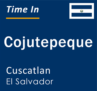 Current local time in Cojutepeque, Cuscatlan, El Salvador