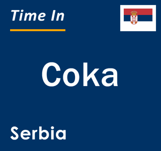 Current local time in Coka, Serbia