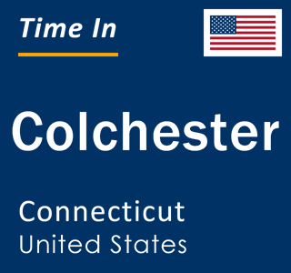 Current local time in Colchester, Connecticut, United States