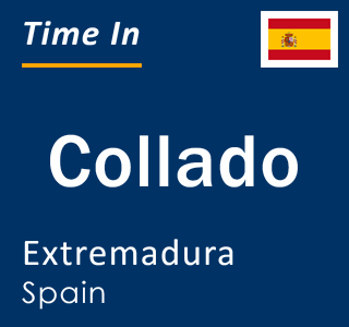 Current local time in Collado, Extremadura, Spain