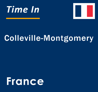 Current local time in Colleville-Montgomery, France