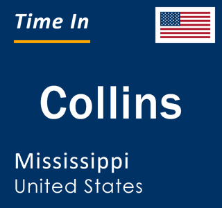 Current local time in Collins, Mississippi, United States