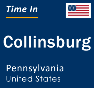 Current local time in Collinsburg, Pennsylvania, United States