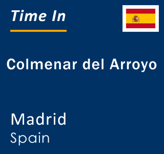 Current local time in Colmenar del Arroyo, Madrid, Spain