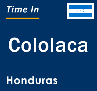 Current local time in Cololaca, Honduras