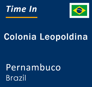 Current local time in Colonia Leopoldina, Pernambuco, Brazil