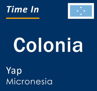 Current local time in Colonia, Yap, Micronesia