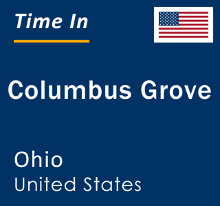 Current local time in Columbus Grove, Ohio, United States