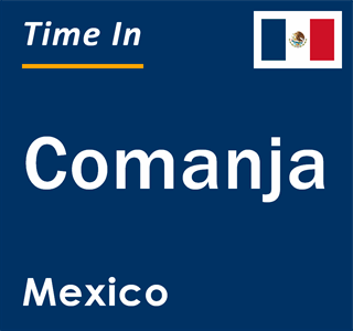 Current local time in Comanja, Mexico