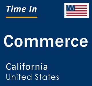 Current local time in Commerce, California, United States