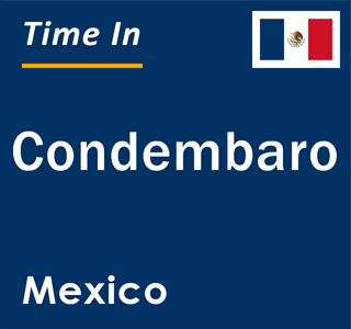 Current local time in Condembaro, Mexico