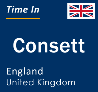 Current local time in Consett, England, United Kingdom