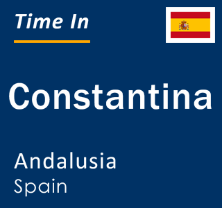 Current local time in Constantina, Andalusia, Spain