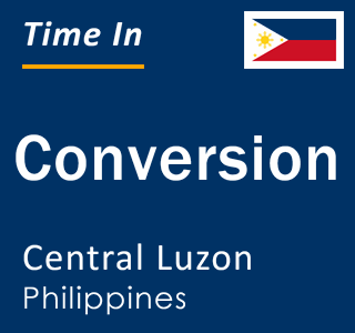 Current local time in Conversion, Central Luzon, Philippines