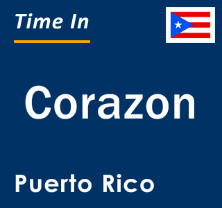 Current local time in Corazon, Puerto Rico