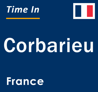 Current local time in Corbarieu, France