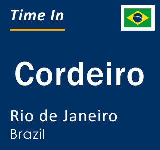 Current local time in Cordeiro, Rio de Janeiro, Brazil