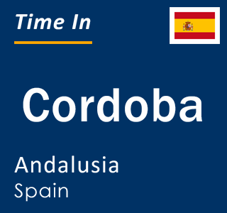 Current local time in Cordoba, Andalusia, Spain