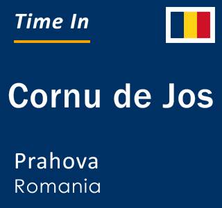 Current local time in Cornu de Jos, Prahova, Romania