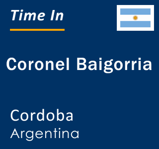 Current local time in Coronel Baigorria, Cordoba, Argentina