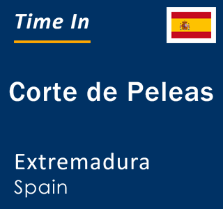 Current local time in Corte de Peleas, Extremadura, Spain