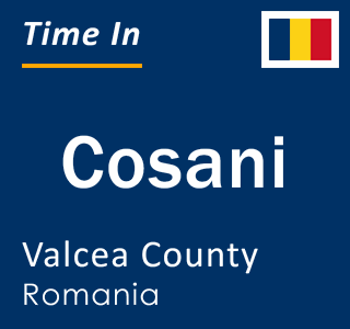 Current local time in Cosani, Valcea County, Romania