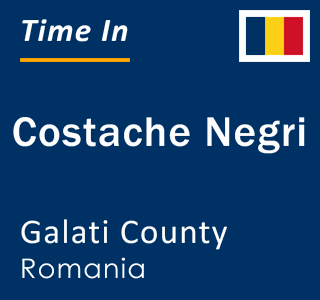 Current local time in Costache Negri, Galati County, Romania