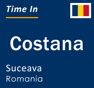 Current local time in Costana, Suceava, Romania