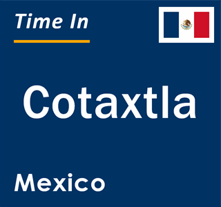 Current local time in Cotaxtla, Mexico