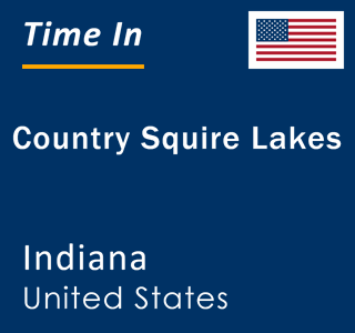 Current local time in Country Squire Lakes, Indiana, United States